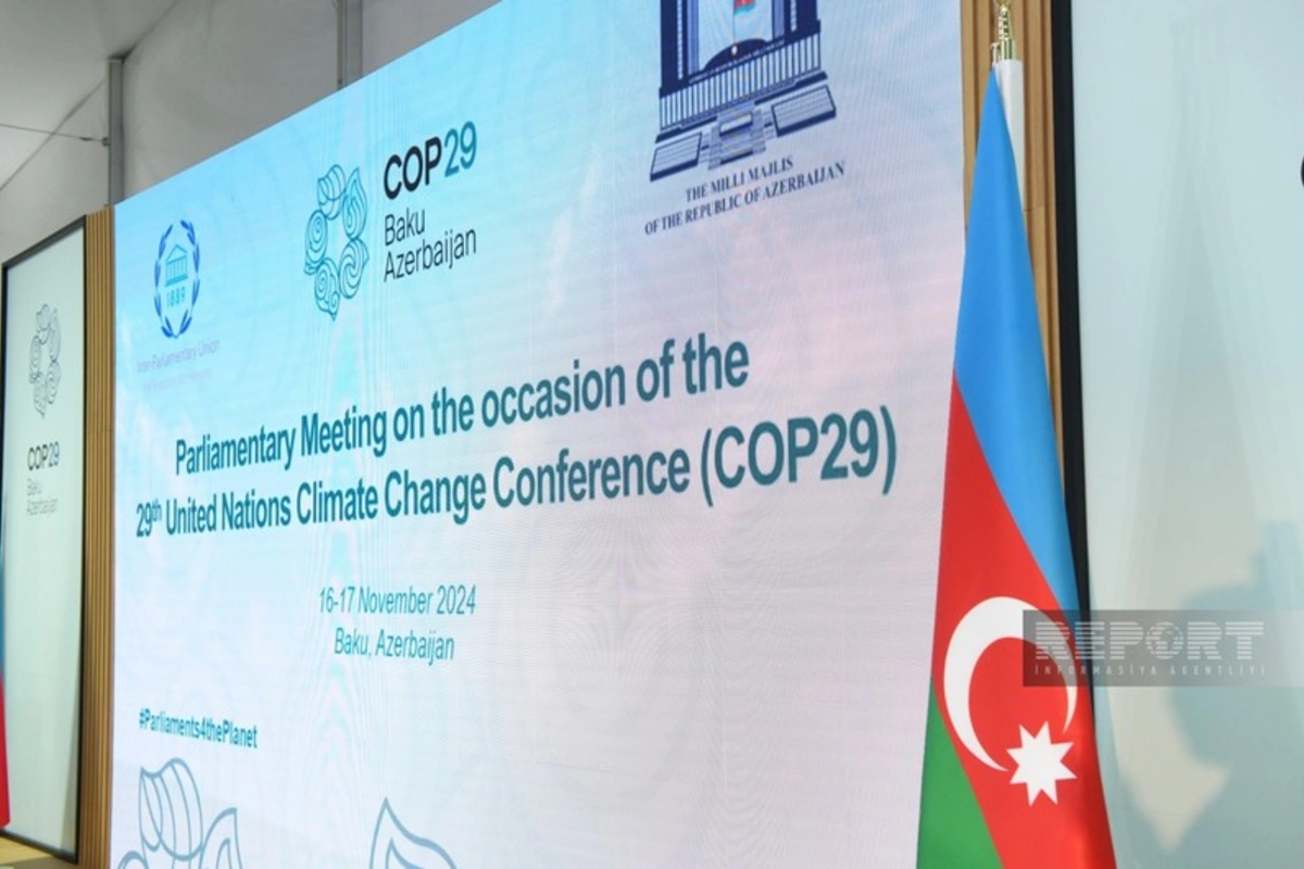 Bakıda COP29 çərçivəsində keçirilən Parlament Görüşünün ilk günü başa çatıb