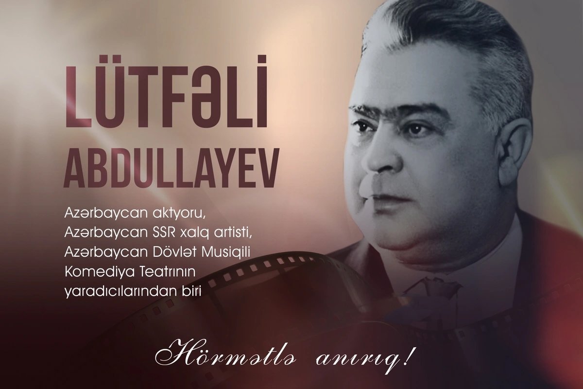 Xalq artisti Lütfəli Abdullayevin vəfatından 51 il ötür