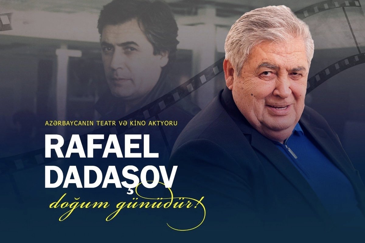 Xalq artisti Rafael Dadaşovun doğum günüdür